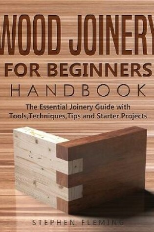 Cover of Wood Joinery for Beginners Handbook