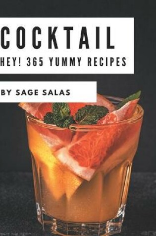 Cover of Hey! 365 Yummy Cocktail Recipes