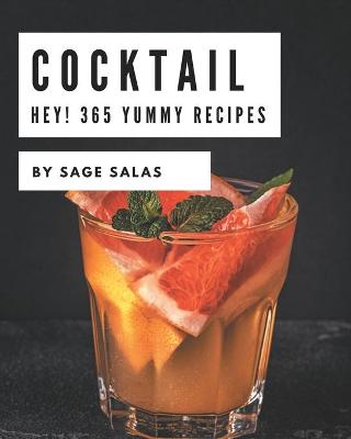 Book cover for Hey! 365 Yummy Cocktail Recipes