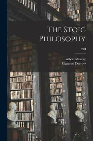 Cover of The Stoic Philosophy; 210