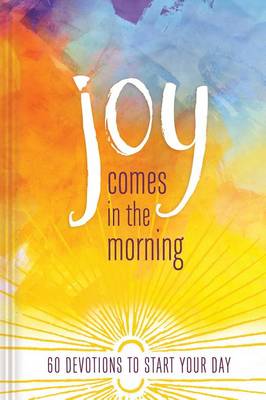 Book cover for JOY COMES IN THE MORNING DEVOTIONAL