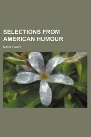 Cover of Selections from American Humour