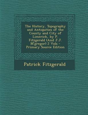 Book cover for The History, Topography and Antiquities of the County and City of Limerick, by P. Fitzgerald (and J.J. M'Gregor) 2 Vols