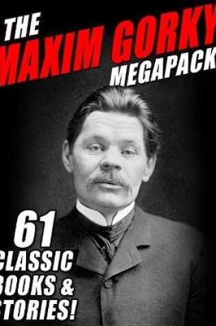 Cover of The Maxim Gorky Megapack(r)