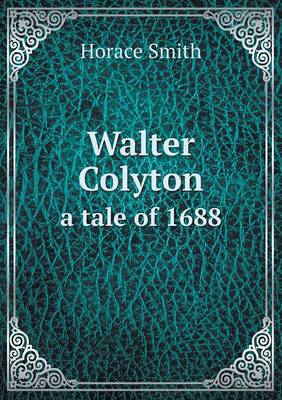 Book cover for Walter Colyton a tale of 1688