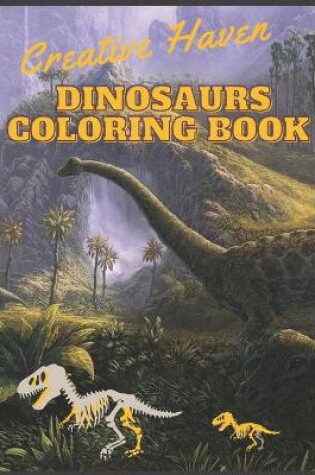 Cover of Creative Haven Dinosaurs Coloring Book