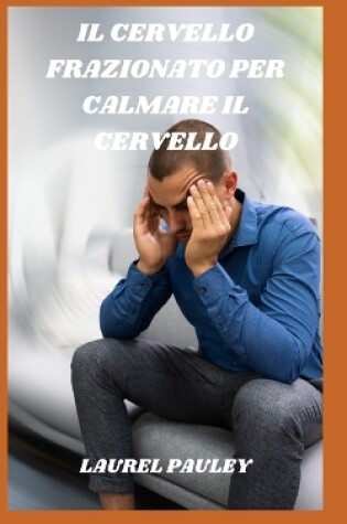 Cover of Il Cervello Frazionato Per Calmare Il Cervello