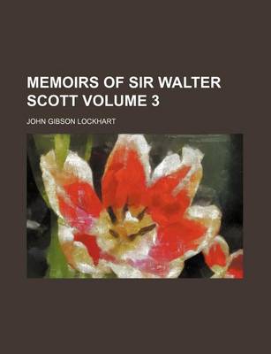 Book cover for Memoirs of Sir Walter Scott Volume 3