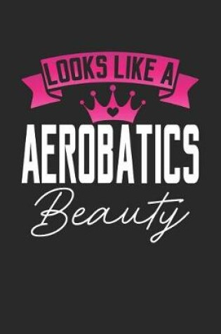 Cover of Looks Like a Aerobatics Beauty