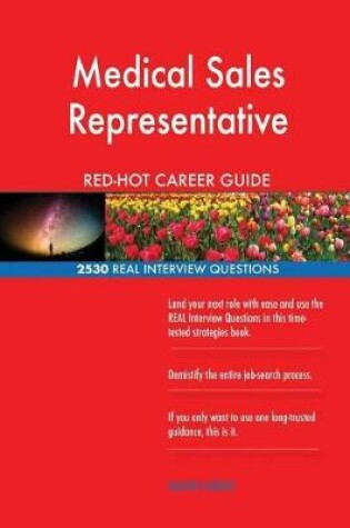 Cover of Medical Sales Representative Red-Hot Career Guide; 2530 Real Interview Questions