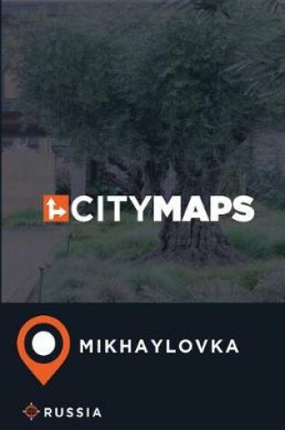 Cover of City Maps Mikhaylovka Russia