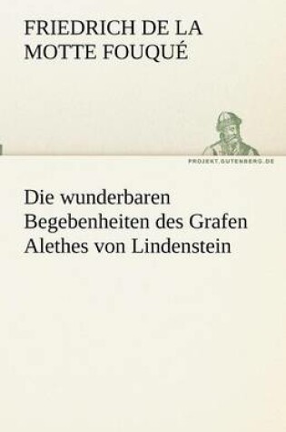 Cover of Die wunderbaren Begebenheiten des Grafen Alethes von Lindenstein