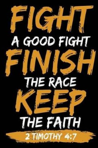 Cover of Fight a Good Fight Finish the Race Keep the Faith