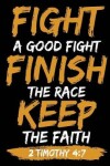 Book cover for Fight a Good Fight Finish the Race Keep the Faith