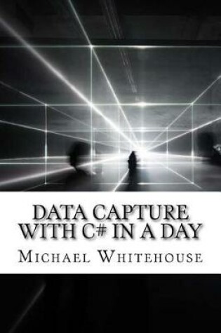 Cover of Data Capture with C# in a Day