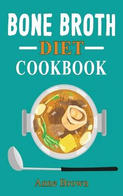 Book cover for Bone Broth Diet Cookbook