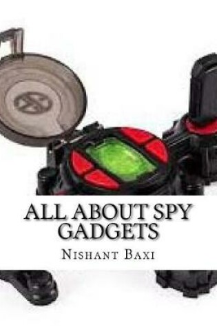 Cover of All about Spy Gadgets