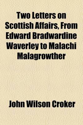 Book cover for Two Letters on Scottish Affairs, from Edward Bradwardine Waverley to Malachi Malagrowther