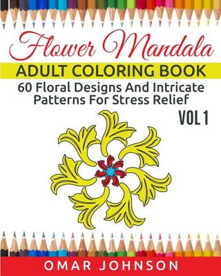 Book cover for Flower Mandala Adult Coloring Book Vol 1