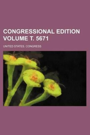 Cover of Congressional Edition Volume . 5671