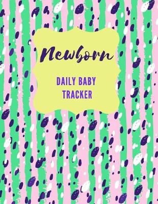 Book cover for Newborn Daily Baby Tracker