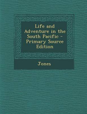 Book cover for Life and Adventure in the South Pacific - Primary Source Edition