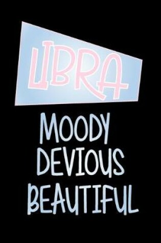 Cover of Libra - Moody Devious Beautiful