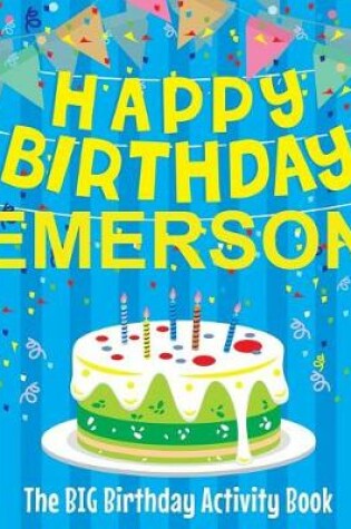 Cover of Happy Birthday Emerson - The Big Birthday Activity Book