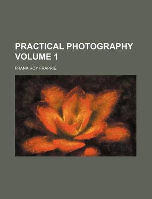Book cover for Practical Photography Volume 1