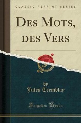 Cover of Des Mots, Des Vers (Classic Reprint)