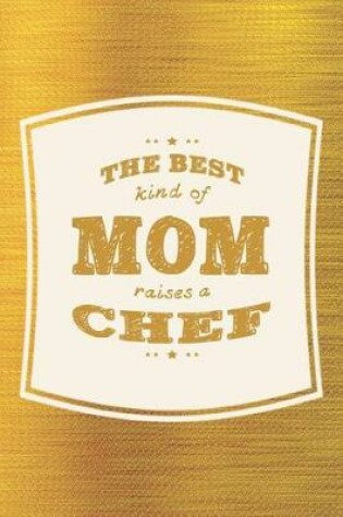 Cover of The Best Kind Of Mom Raises A Chef