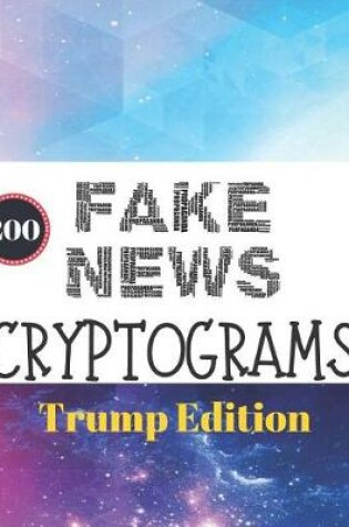 Cover of 200 Fake News Cryptograms Trump Edition