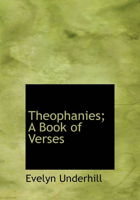 Book cover for Theophanies; A Book of Verses