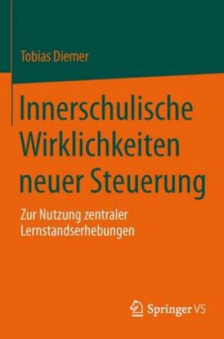 Cover of Innerschulische Wirklichkeiten neuer Steuerung