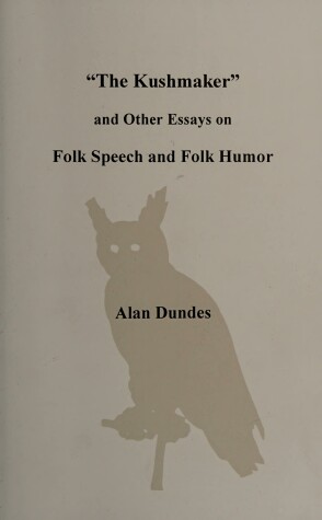 Book cover for The Kushmaker and Other Essays on Folk Speech and Folk Humor