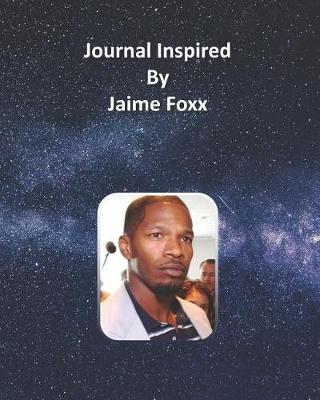 Book cover for Journal Inspired by Jaime Foxx