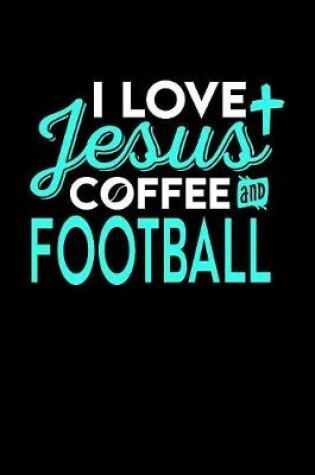 Cover of I Love Jesus Coffee and Football