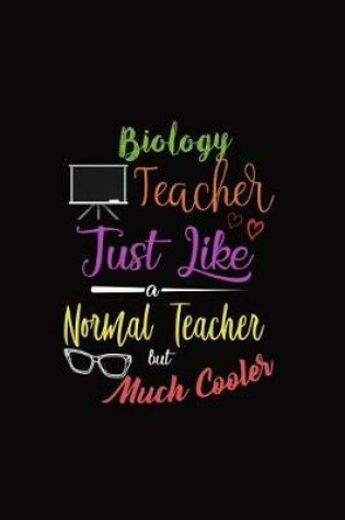 Cover of Biology Teacher Just Like a Normal Teacher But Much Cooler