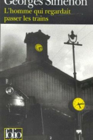 Cover of L'homme qui regardait passer les trains