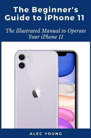 Cover of The Beginner's Guide to iPhone 11