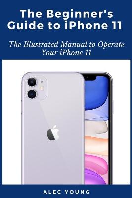 Book cover for The Beginner's Guide to iPhone 11