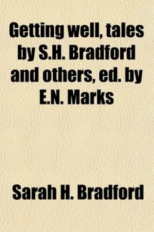 Cover of Getting Well, Tales by S.H. Bradford and Others, Ed. by E.N. Marks