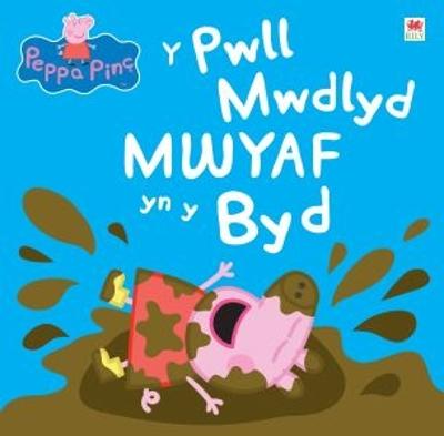 Book cover for Peppa Pinc: Y Pwll Mwdlyd Mwyaf yn y Byd