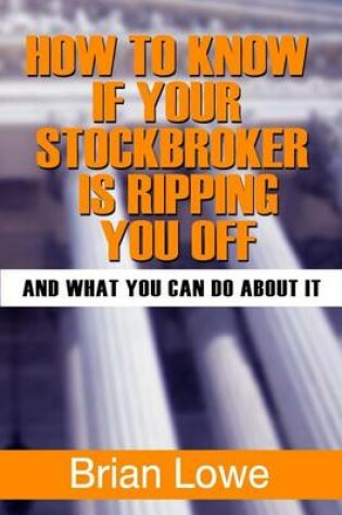 Cover of How to Know If Your Stockbroker Is Ripping You Off