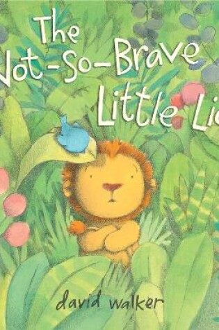 Cover of The Not-So-Brave Little Lion