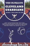 Book cover for The Ultimate Cleveland Guardians Mlb Baseball Team Trivia Book For Fans