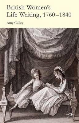 Book cover for British Women's Life Writing, 1760-1840: Friendship, Community, and Collaboration