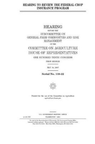 Cover of Hearing to review the federal crop insurance program