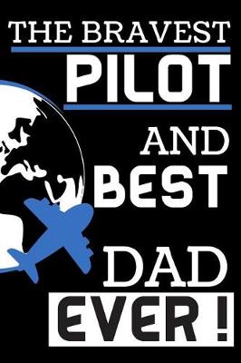 Book cover for The Bravest Pilot And Best Dad Ever!