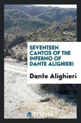 Cover of Seventeen Cantos of the Inferno of Dante Alighieri